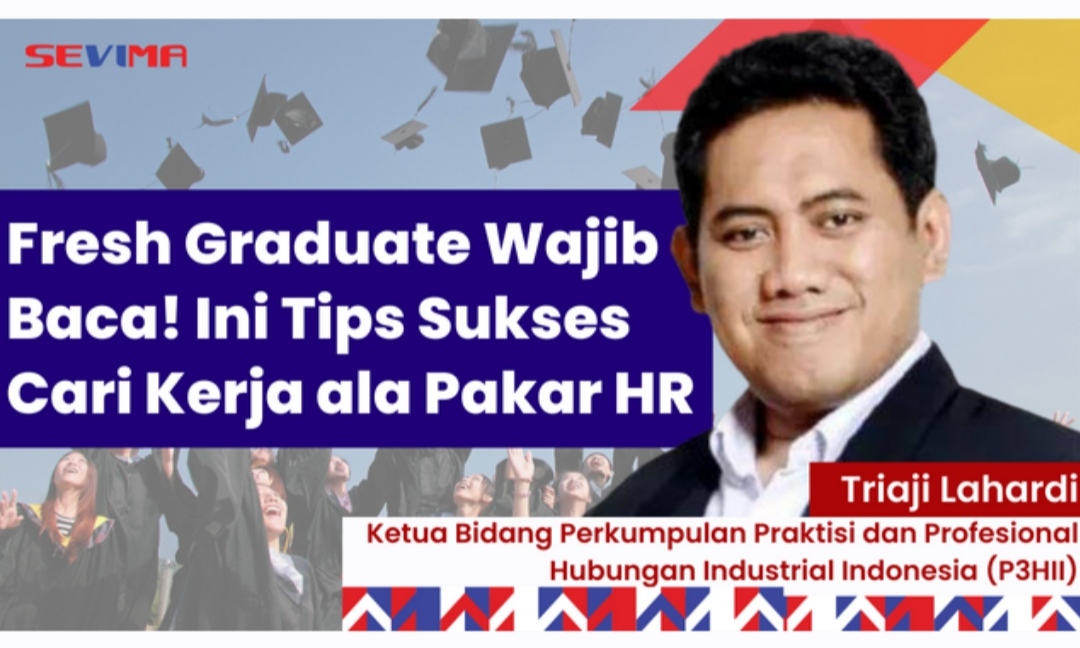 Fresh Graduate, Ikuti Tips Ini Untuk Sukses Dapat Kerja
